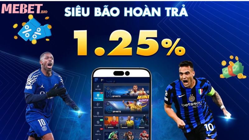 Ưu đãi hoàn trả tất cả sảnh game, tối đa 1,6%