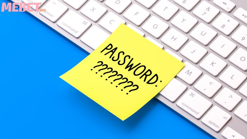 Những thủ thuật hạn chế việc quên mật khẩu Mebet